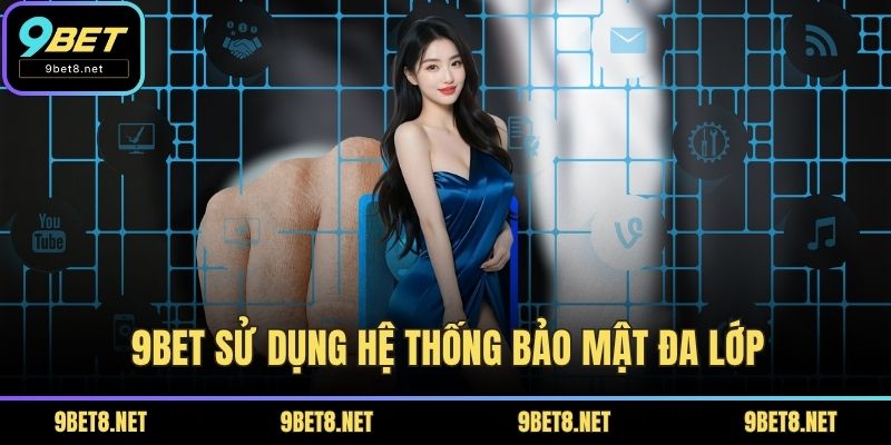 9BET sử dụng hệ thống bảo mật đa lớp