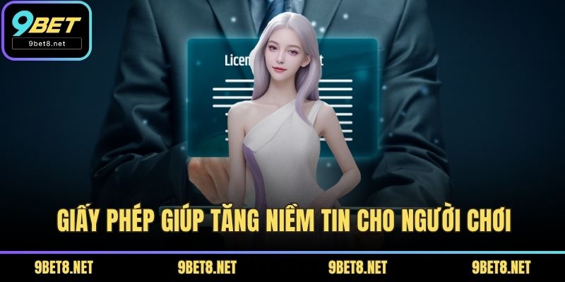Giấy phép giúp tăng niềm tin cho người chơi