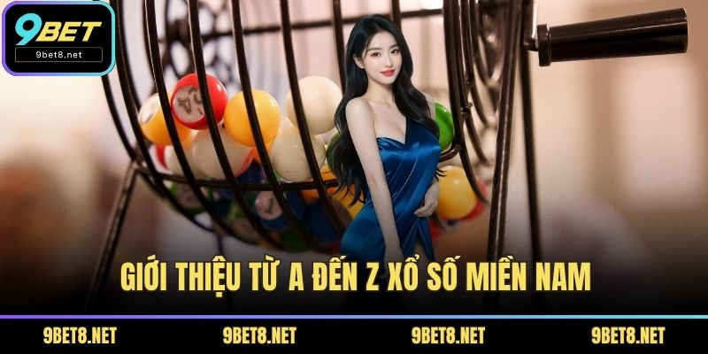 Giới thiệu từ A đến Z Xổ số miền nam