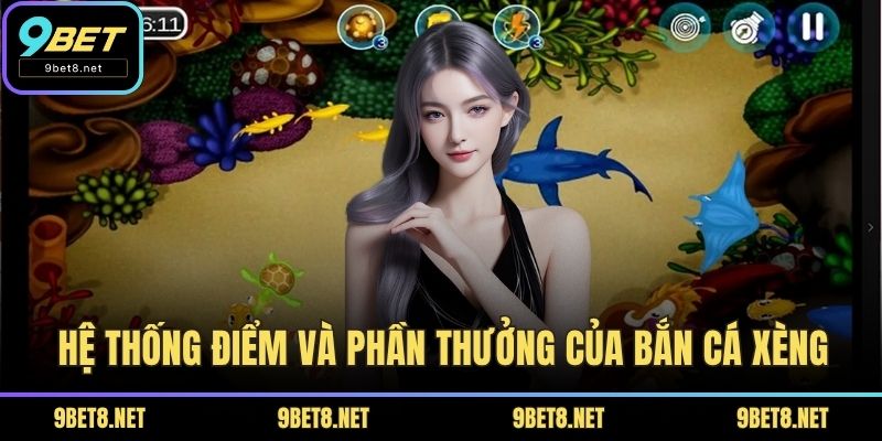 Hệ thống điểm và phần thưởng của bắn cá xèng