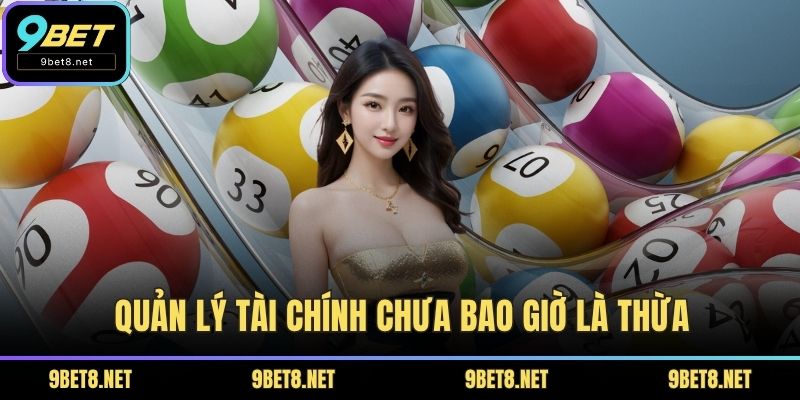 Quản lý tài chính chưa bao giờ là thừa